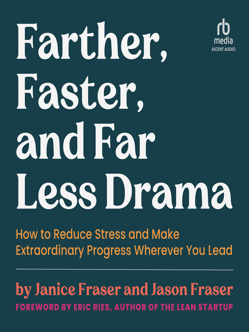 Title details for Farther, Faster, and Far Less Drama by Janice Fraser - Available